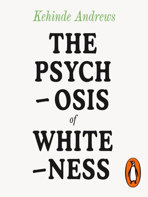 cover image of The Psychosis of Whiteness
